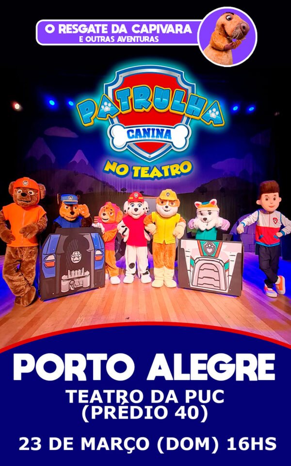 Patrulha Canina no Teatro - O Resgate da Capivara e outras aventuras - Porto Alegre 23.03.2025 às 16:00H (MEZANINO)